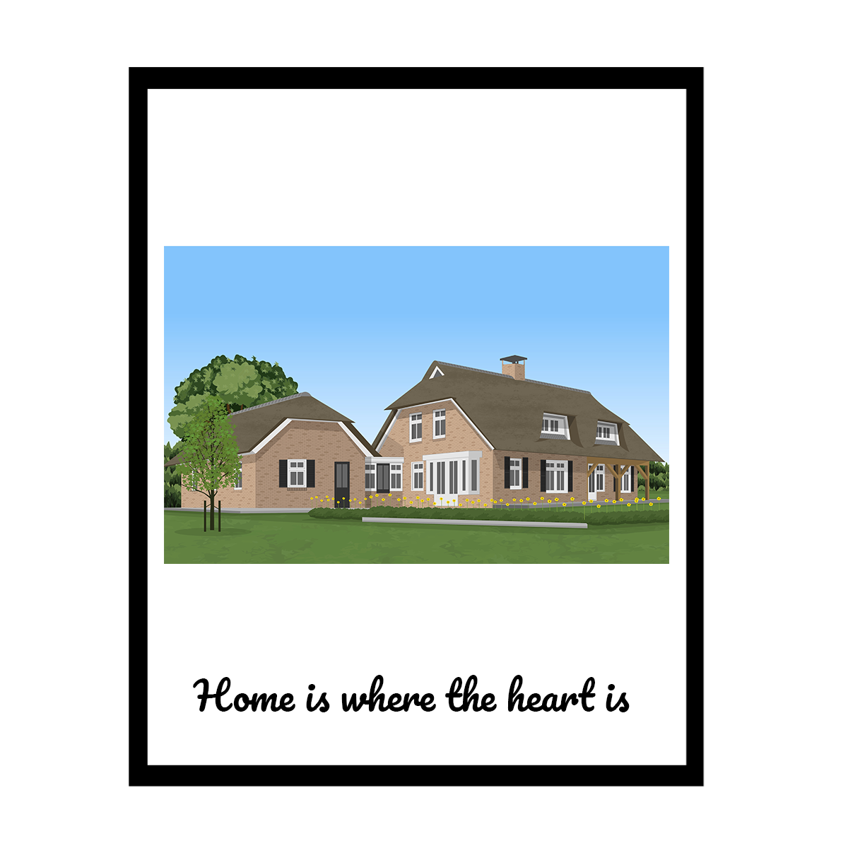 Illustratie van een traditioneel huis met tuin en de tekst "Home is where the heart is".